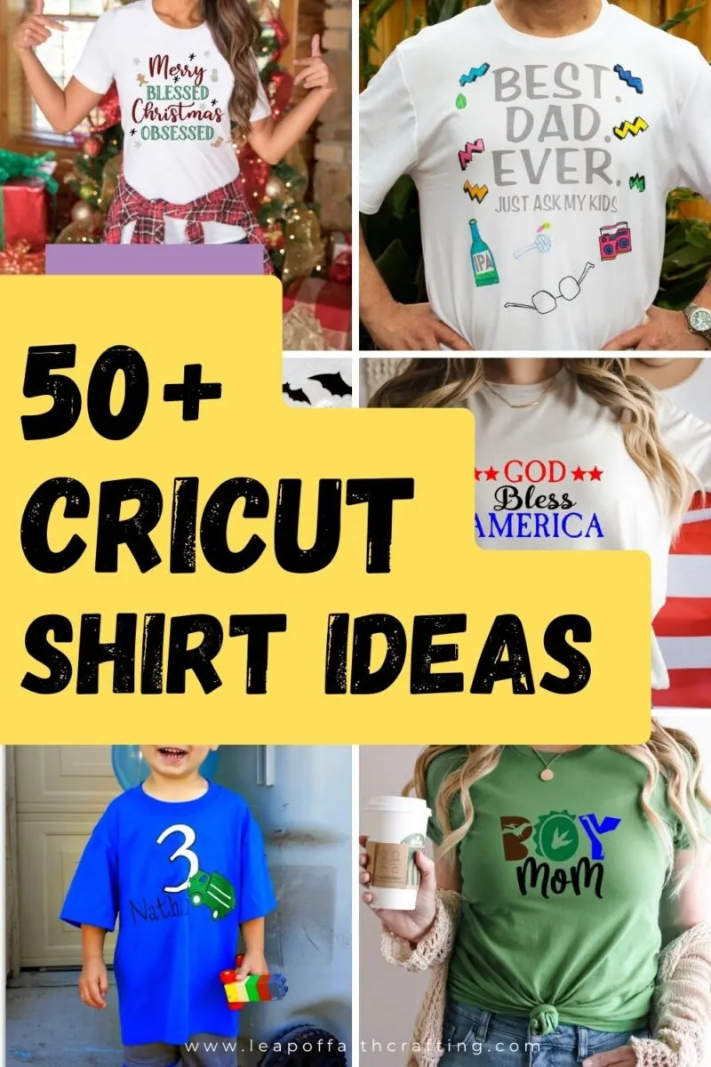 Cricut Shirt Ideas to Inspire You (Free Files)! - Leap of Faith